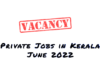 Private Jobs in Kerala June 9