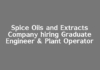 Spice Oils and Extracts Company hiring Graduate Engineer & Plant Operator
