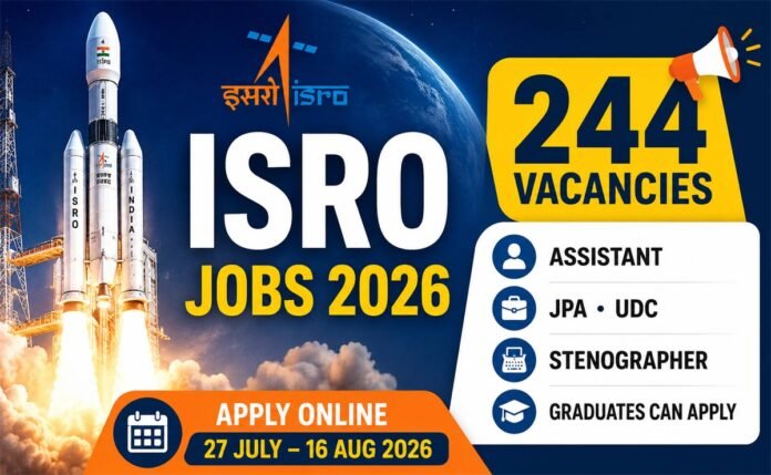 isro-recruitment-2026-244-v ISRO Recruitment 2026 Assistant JPA UDC Stenographer 244 Vacancies